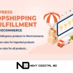 aliexpress dropshipping and fulfillment - wordpress plugin - nextdigialbd